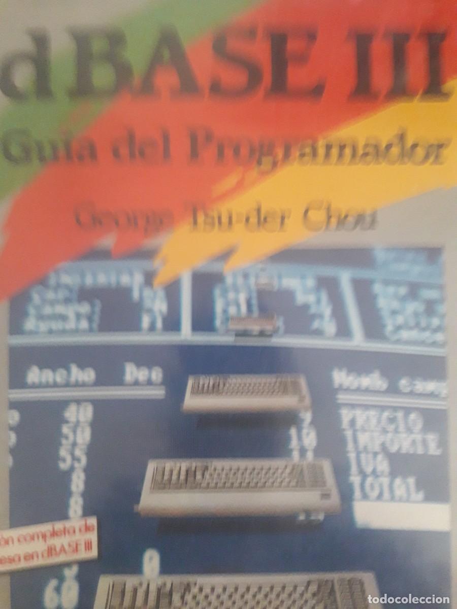 Libros de segunda mano: DBase III gu&iacute;a del programador George Tsu der Chou - Foto 1