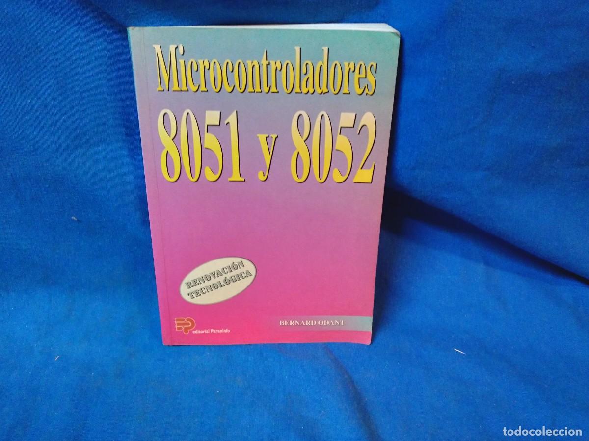 Libros de segunda mano: MICROCONTROLADORES 8051 y 8052 - BERNARD ODANT -PARANINFO 1995 - Foto 1