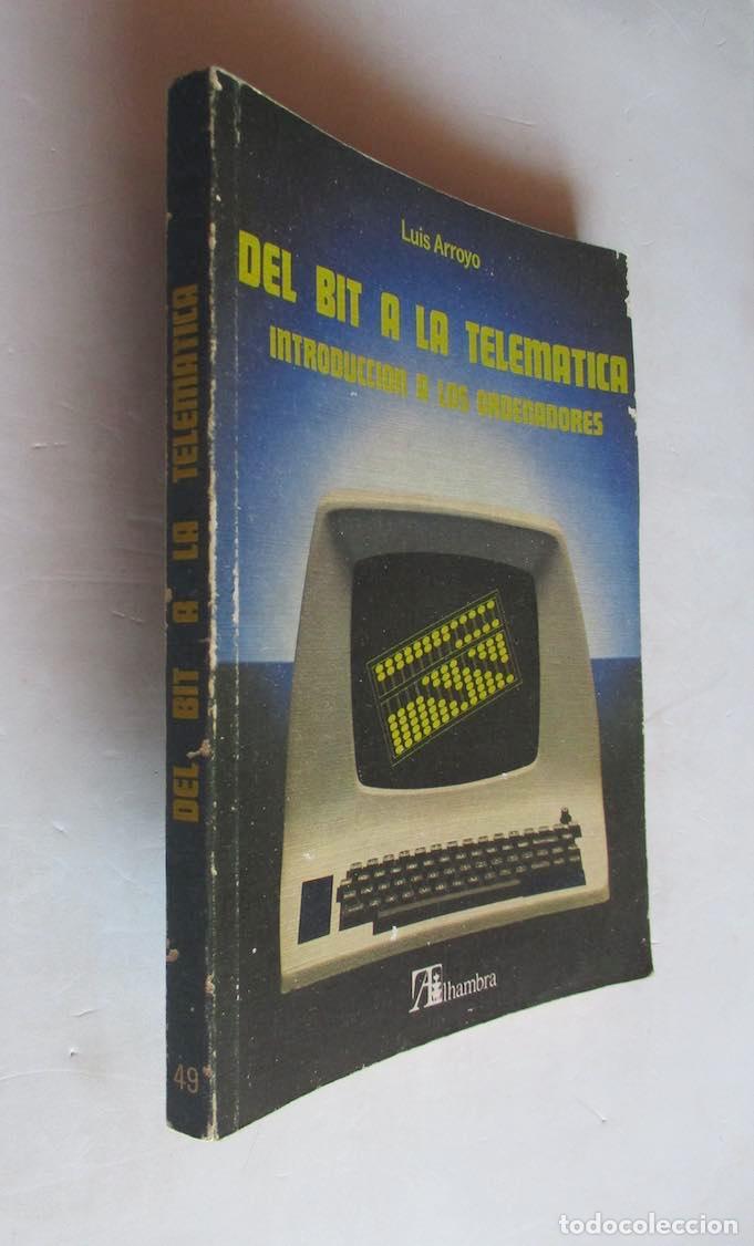 Libros de segunda mano: DEL BIT A LA TELEMATICA - LUIS ARROYO - Foto 1