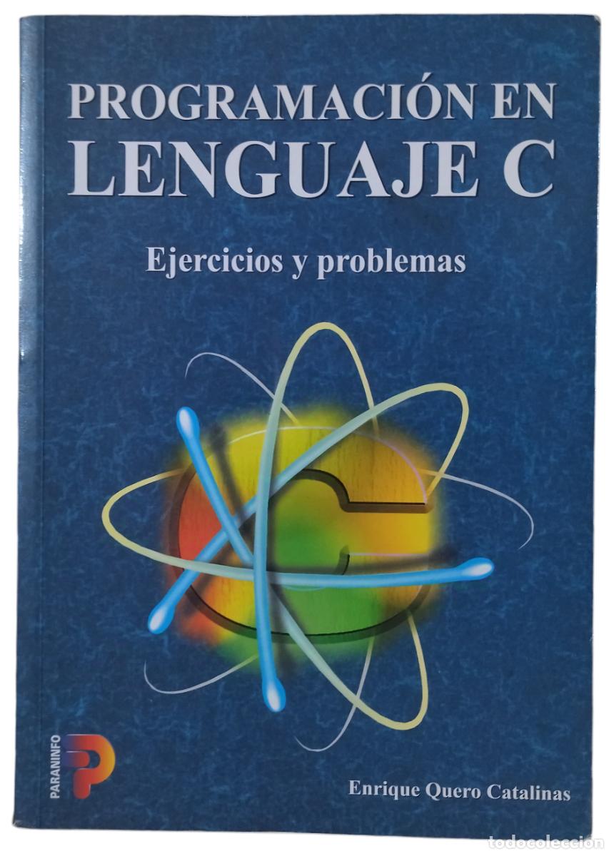 Libros de segunda mano: PROGRAMACI&Oacute;N EN LENGUAJE C - EJERCICIOS Y PROBLEMAS / ENRIQUE QUERO. 1&ordf; EDICI&Oacute;N. EXCELENTE ESTADO. - Foto 1