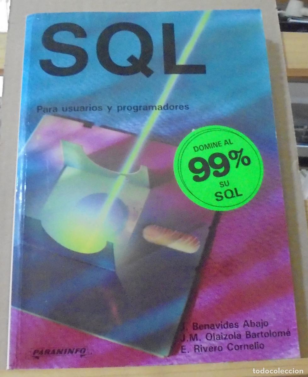 Libros de segunda mano: SQL para usuarios y programadores. J. Benavides Abajo, J. M. Olaizola Bartolom&eacute;, E. Rivero Cornelio - Foto 1