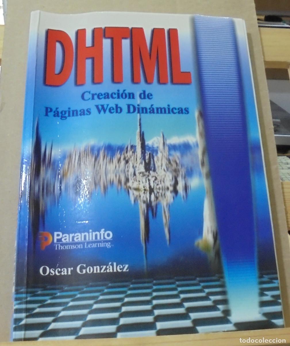 Libros de segunda mano: DHTML, creaci&oacute;n de p&aacute;ginas web din&aacute;micas. Oscar Gonz&aacute;lez - Foto 1