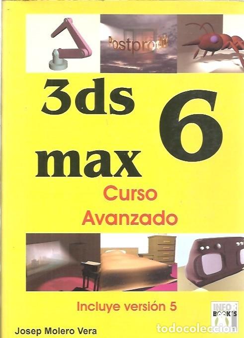 Libros de segunda mano: 3DS MAX 6 CURSO AVANZADO JOSEP MOLERO VERA - Foto 1