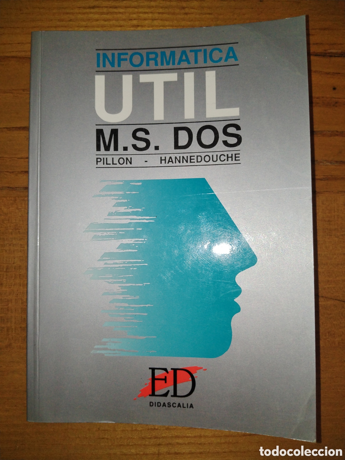 Libros de segunda mano: Inform&aacute;tica &uacute;til MS-DOS. Pill&oacute;n. Hannedouche. Didascalia - Foto 1