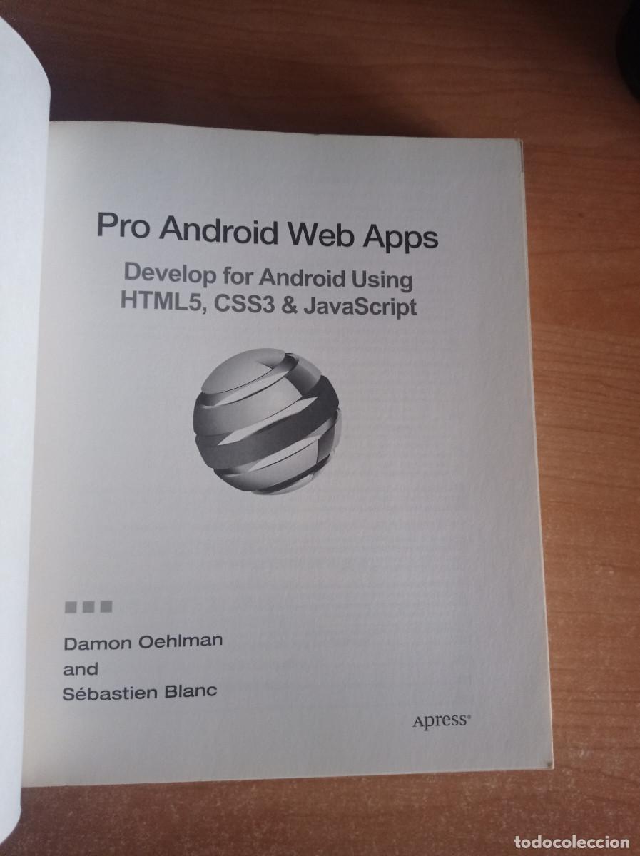 Libros de segunda mano: Pro Android Web Apps - Damon Oehlman and S&eacute;bastien Blanc - Apress, 2011 - Foto 3