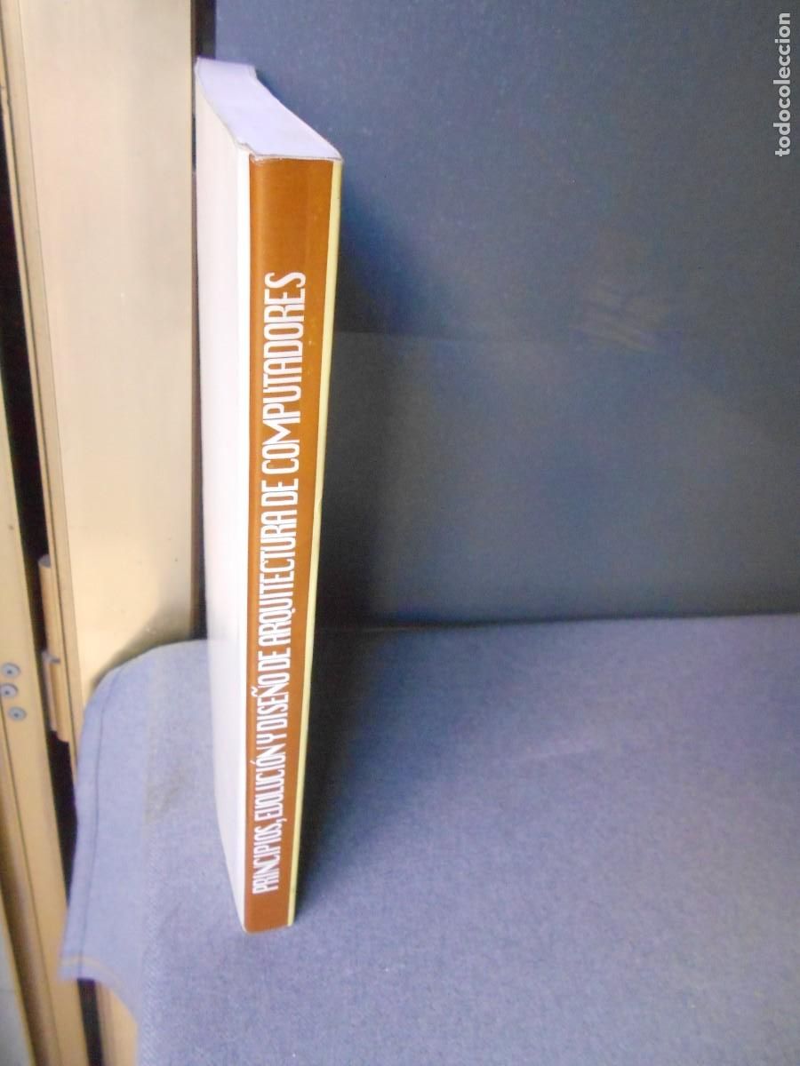 Libros de segunda mano: PRINCIPIOS, EVOLUCION Y DISE&Ntilde;O DE ARQUITECTURA DE COMPUTADORES. - Foto 7