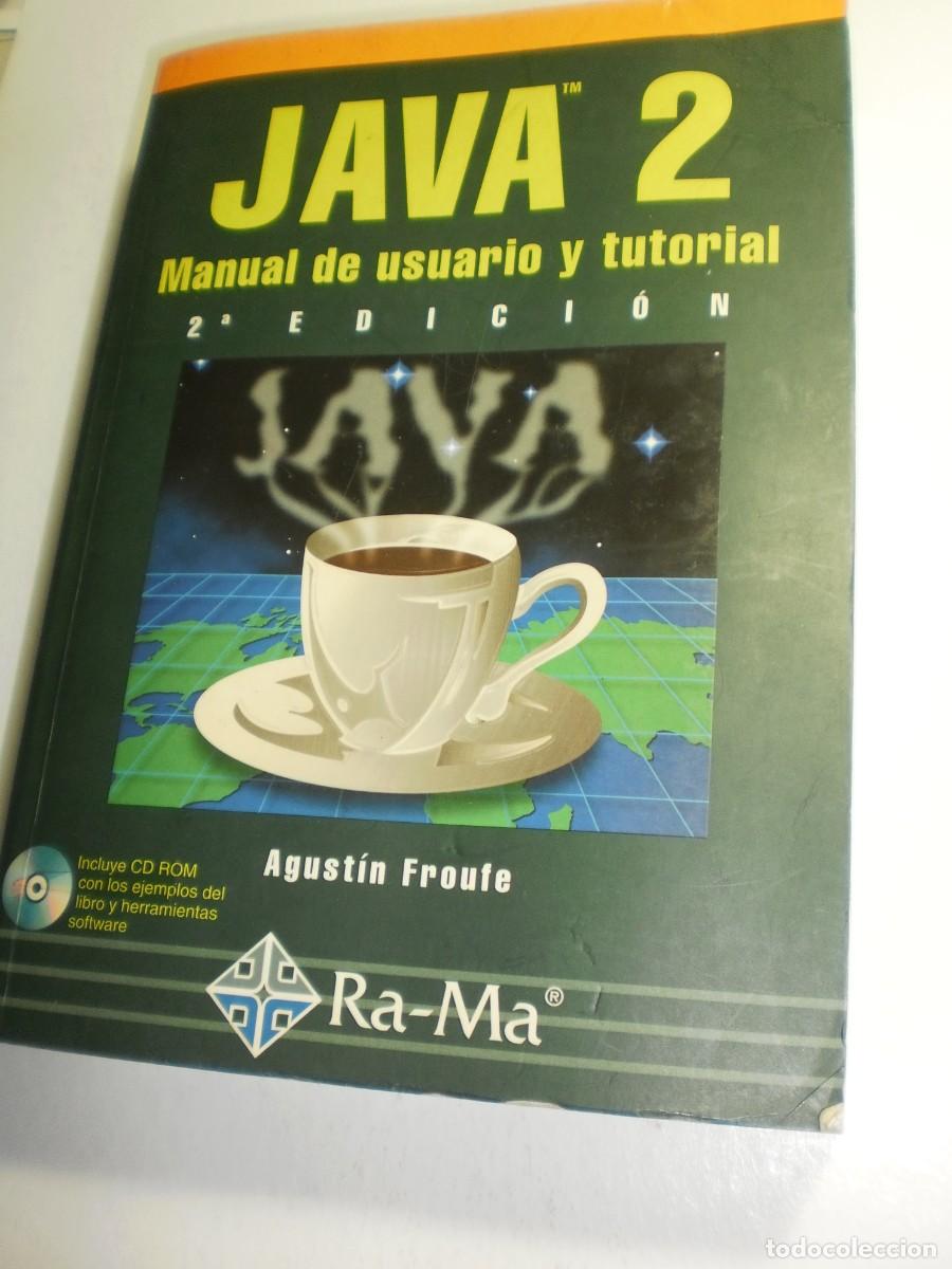Libros de segunda mano: java 2 manual de usuario y tutorial. agust&iacute;n froule. ra-ma 2000. 686 p&aacute;g (buen estado) - Foto 1