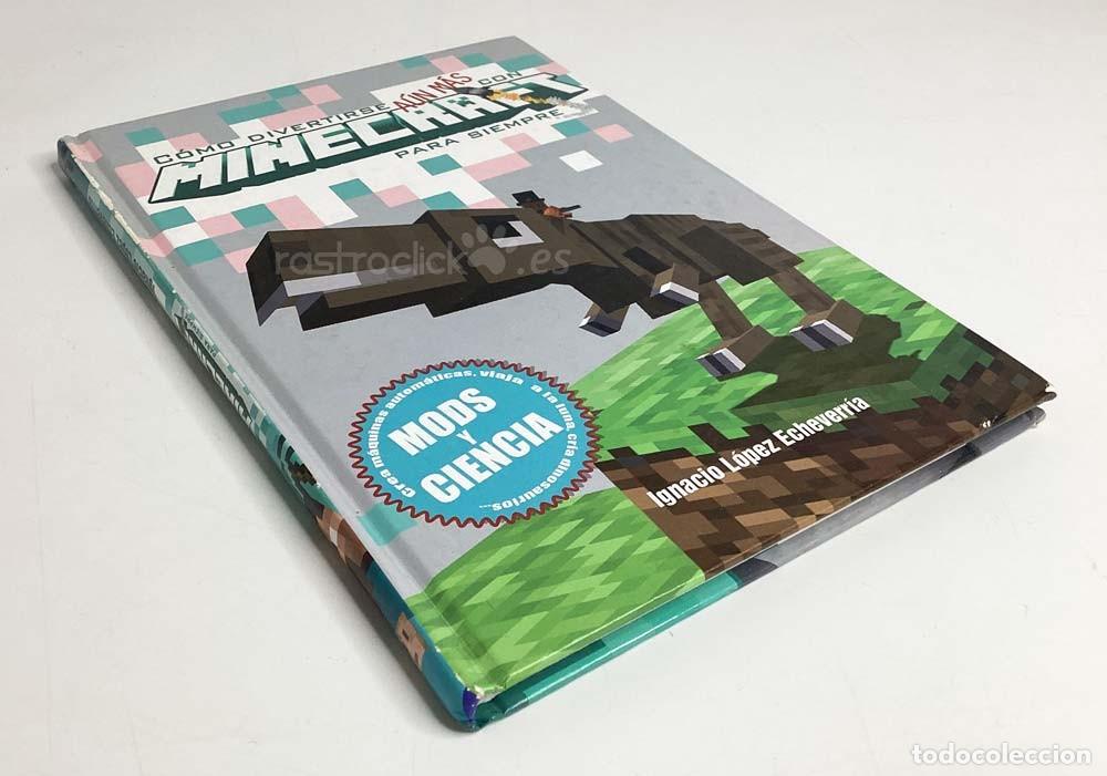 Libros de segunda mano: C&oacute;mo divertirse a&uacute;n m&aacute;s con Minecraft &ndash; Mods y Ciencia - Foto 2