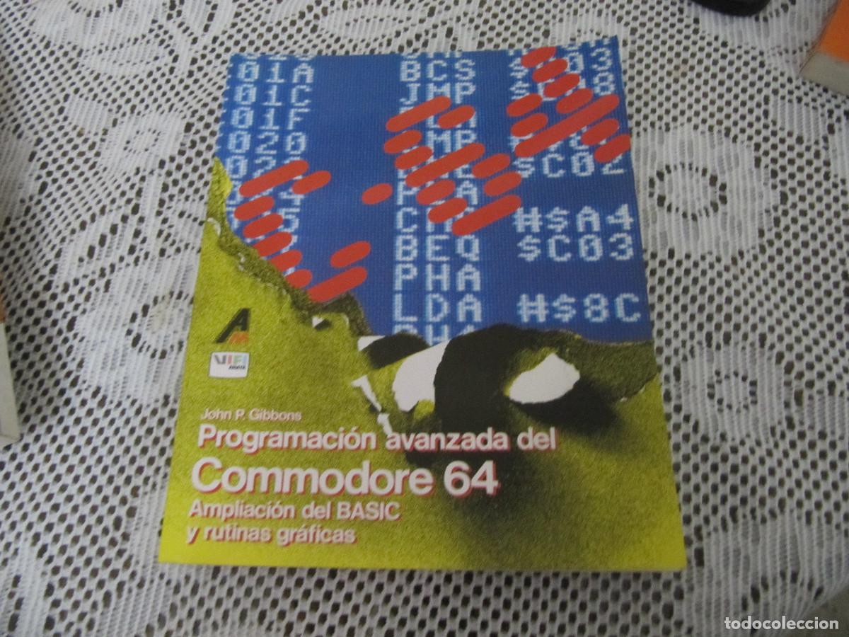 Libros de segunda mano: PROGRAMACION AVANZADA DEL COMMODORE 64 GIBBONS, JOHN P. DESCATALOGADO - Foto 1