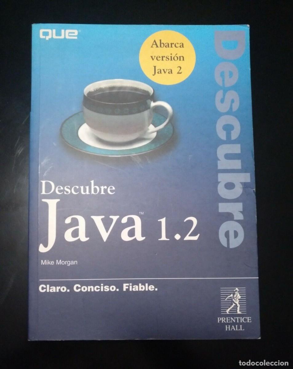Libros de segunda mano: Decubre Java 1.2. Abarca versi&oacute;n Java 2. Claro. Conciso. Fiable. Mike Morgan - Foto 1