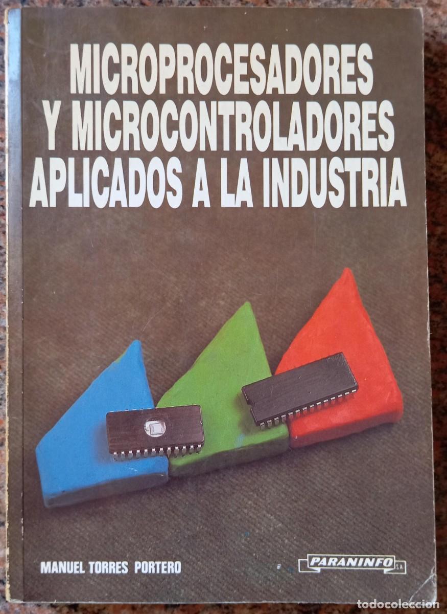 Libros de segunda mano: MICROPROCESADORES Y MICROCONTROLADORES APLICADOS A LA INDUSTRIA - Foto 1