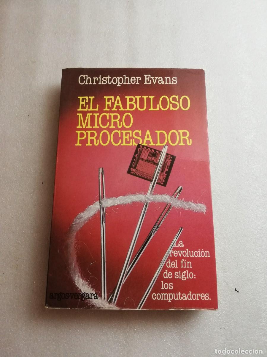 Libros de segunda mano: EL FABULOSO MICRO PROCESADOR. CHRISTOPHER EVANS - Foto 1