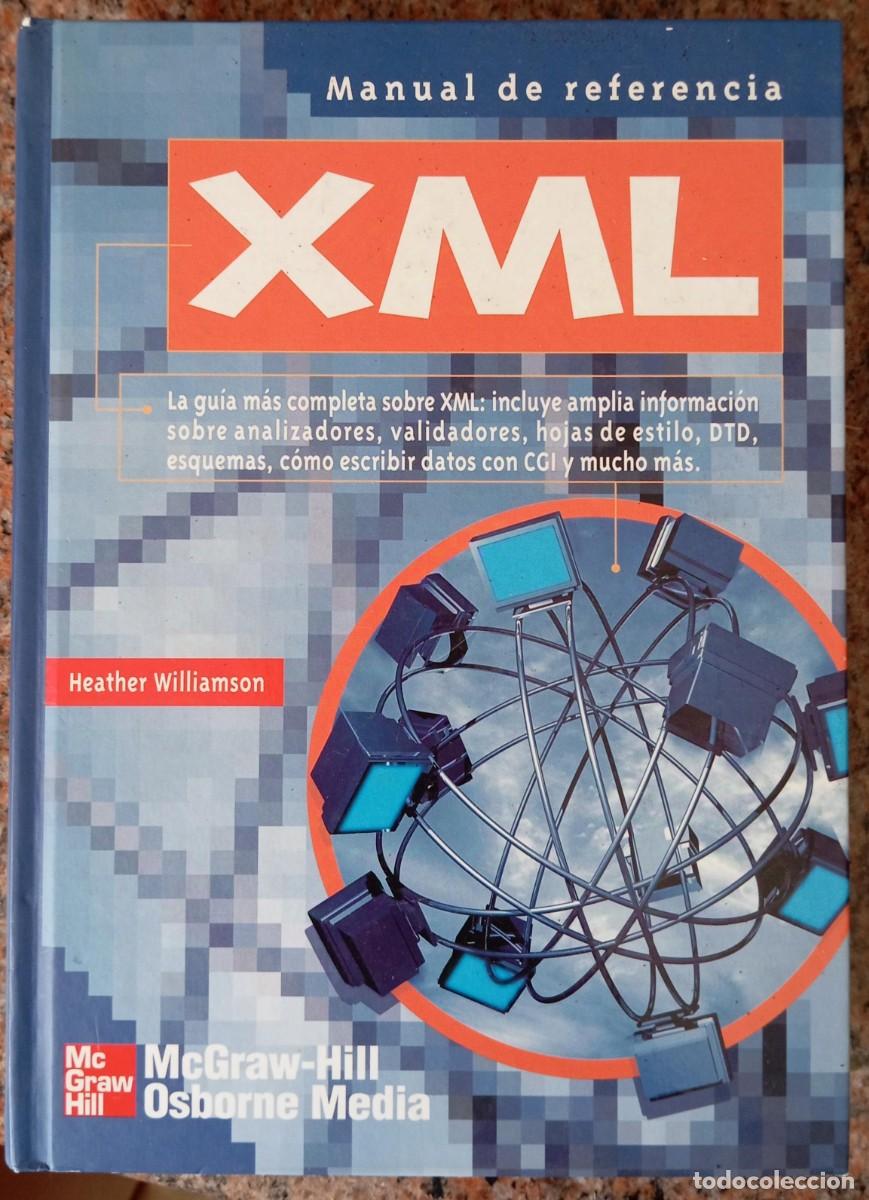Libros de segunda mano: XML - MANUAL DE REFERENCIA - HEATHER WILLIAMSON - Foto 1