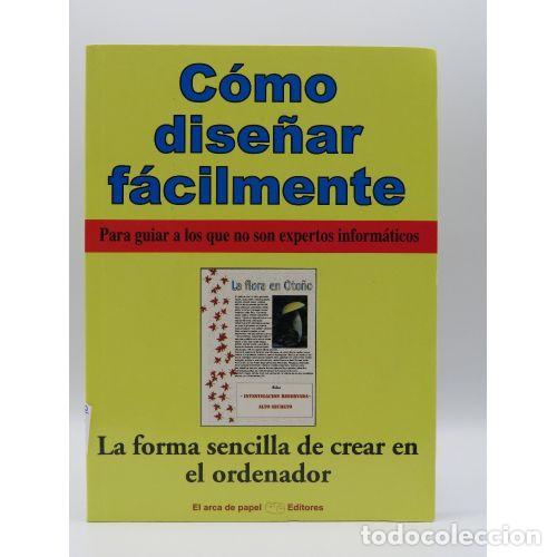 Livros em segunda m&atilde;o: Como Dise&ntilde;ar Facilmente: La Forma Sencilla de Crear en el Ordenador - Varios - El Arca de Papel - 20