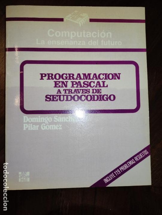 Libros de segunda mano: PROGRAMACI&Oacute;N EN PASCAL A TRAV&Eacute;S DE SEUDOC&Oacute;DIGO. S&Aacute;NCHEZ, G&Oacute;MEZ, COMPUTACI&Oacute;N A&Ntilde;O 1987. ED. MCGRAW-HIL - Foto 1