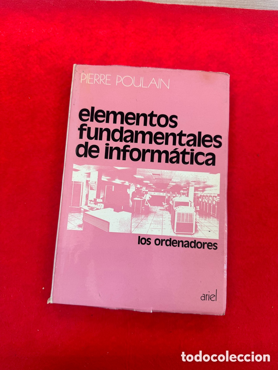 Libros de segunda mano: PIERRE POULAIN. ELEMENTOS FUNDAMENTALES DE INFORMATICA - Foto 1