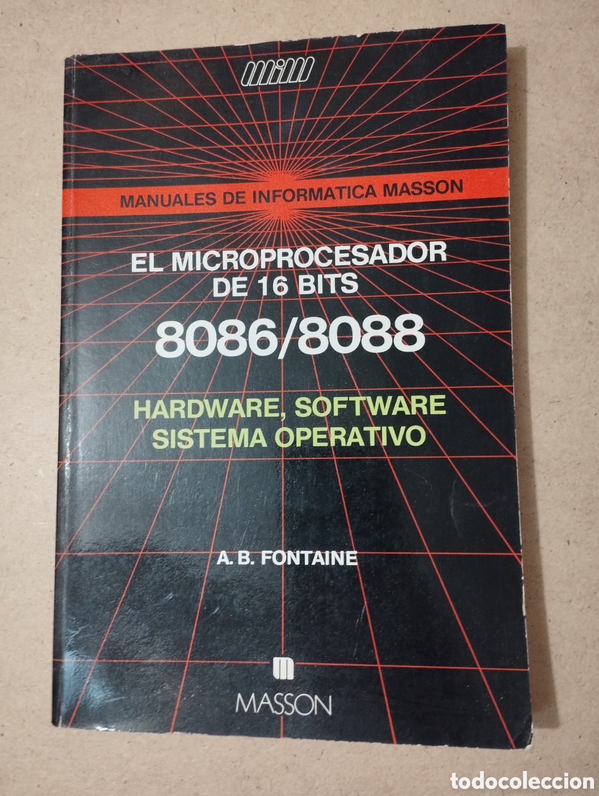 Libros de segunda mano: EL MICROPROCESADOR DE 16 BITS. 8086/8088 (A. B. FONTAINE) - Foto 1