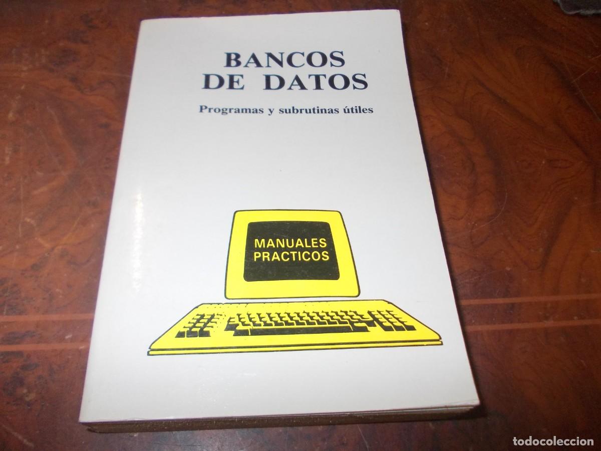 Libros de segunda mano: Bancos de datos. Programas y subrutinas &uacute;tiles. Ediciones Ingelek 1.990 - Foto 1