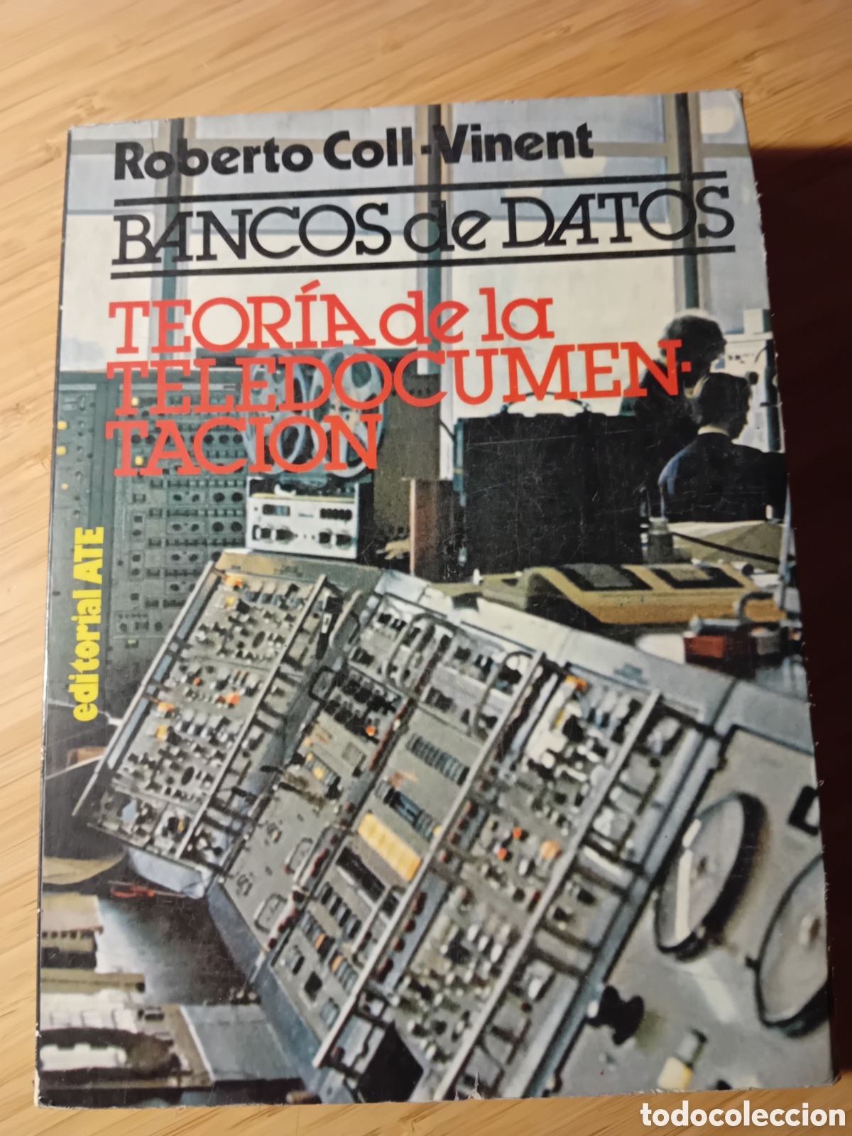 Libros de segunda mano: Bancos de datos: Teor&iacute;a de la teledocumentaci&oacute;n - Roberto Coll-Vinent (ATE 1980) - Foto 1