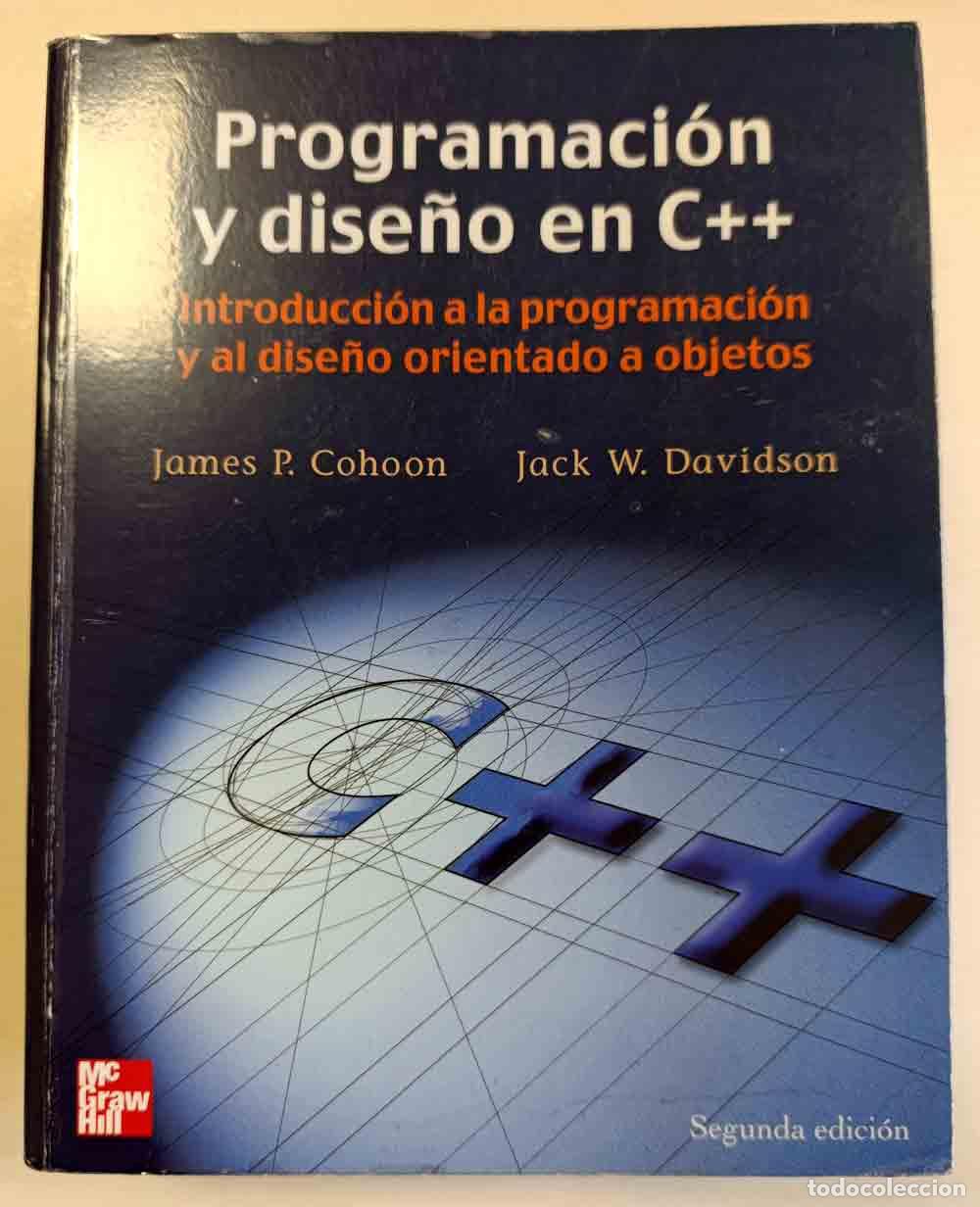 Libros de segunda mano: PROGRAMACION Y DISE&Ntilde;O EN C++ / James P. Cohoon - Jack W. Davidson - Foto 1
