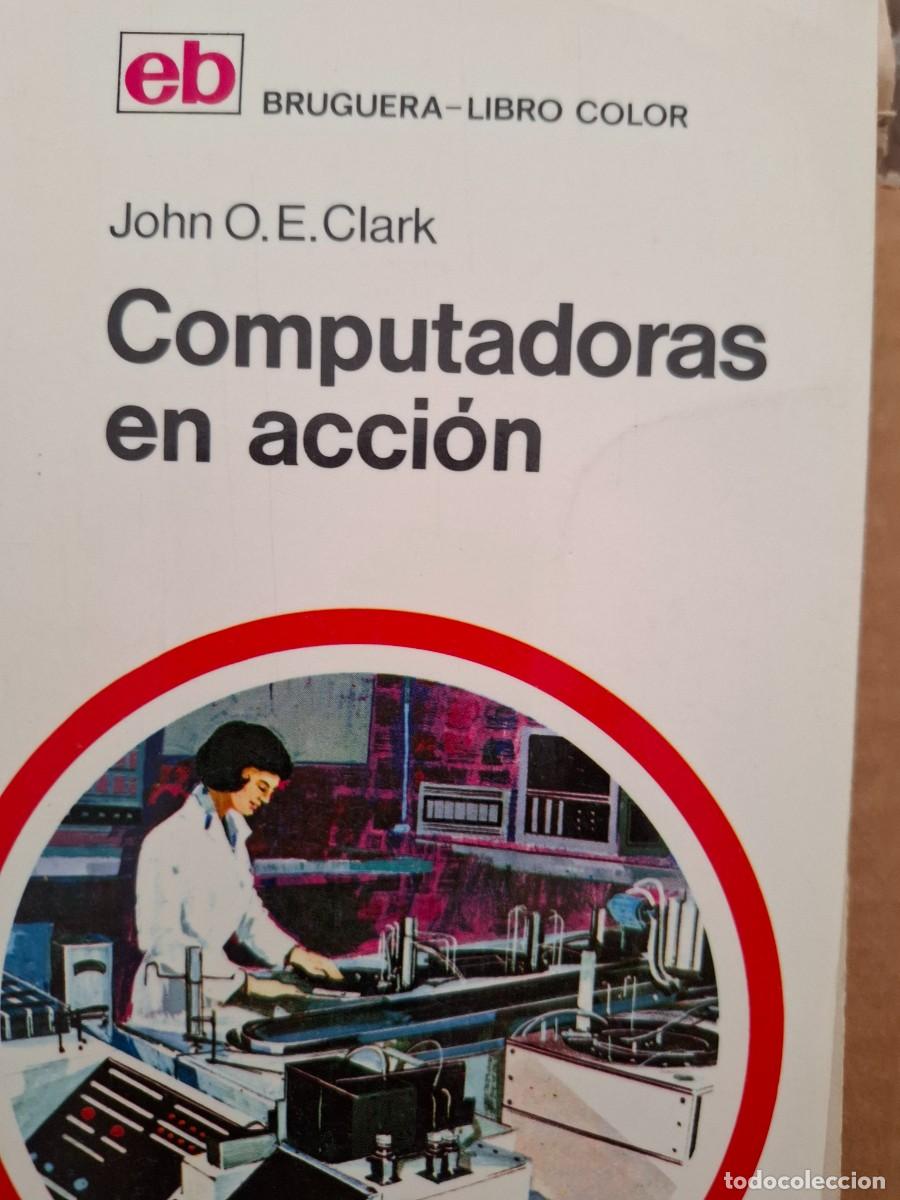 Libros de segunda mano: computadoras en acci&oacute;n John O E Clark - Foto 1