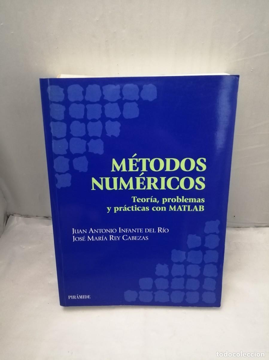 Libros de segunda mano: M&Eacute;TODOS NUM&Eacute;RICOS. Teor&iacute;a, problemas y pr&aacute;cticas con MATLAB - Foto 1