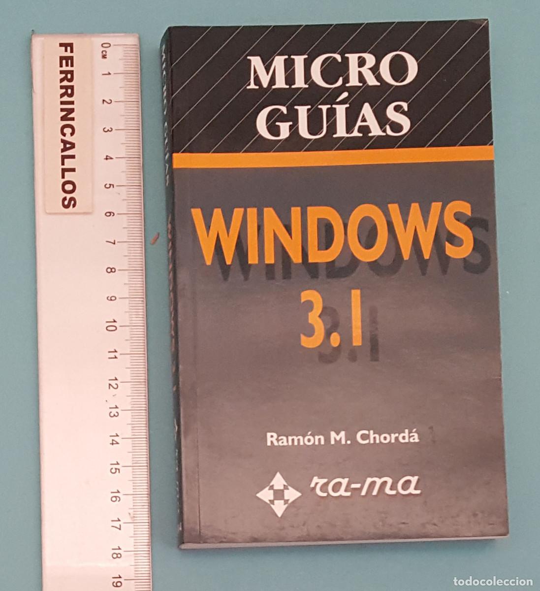 Libros de segunda mano: MICRO GU&Iacute;AS WINDOWS 3.1, RAM&Oacute;N M. CHORD&Aacute;, RA-MA 1992 - Foto 1