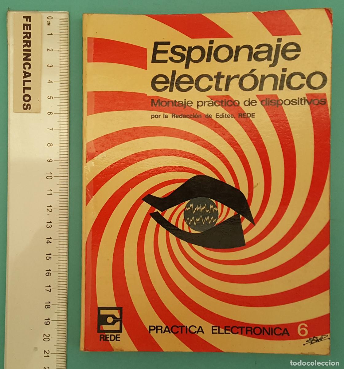 Libros de segunda mano: ESPIONAJE ELECTR&Oacute;NICO, MONTAJE PR&Aacute;CTICO DE DISPOSITIVOS, EDITEC REDE 1969 - Foto 1