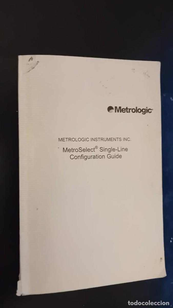 Libros de segunda mano: MANUAL METROLOGIC ** METROSELECT ** SINGLE-LINE CONFIGURATION GUIDE **LECTOR DE CODIGOS - Foto 1