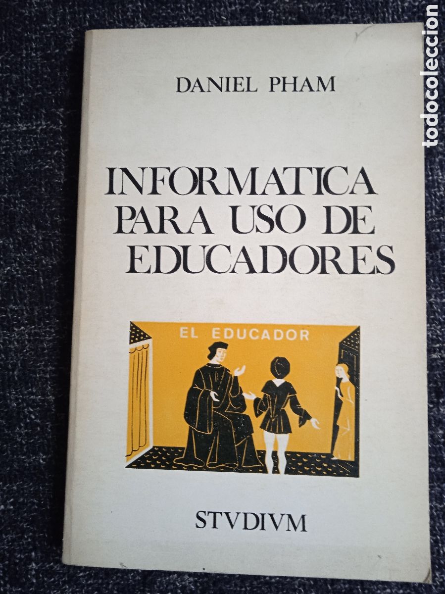 Libros de segunda mano: INFORM&Aacute;TICA PARA USO DE EDUCADORES / DANIEL PHAM -ED. STVDIVM - Foto 1