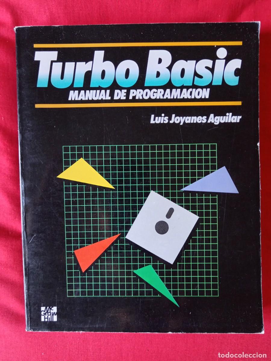 Libros de segunda mano: TURBO BASIC. MANUAL DE PROGRAMACI&Oacute;N. LUIS JOYANES AGUILAR. MCGRAW HILL 1989 - Foto 1
