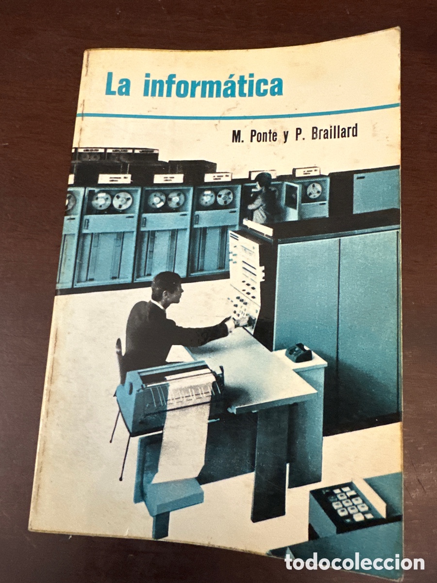 Libros de segunda mano: LA INFORM&Aacute;TICA. M. PONTE Y P. BRAILLARD. - Foto 1