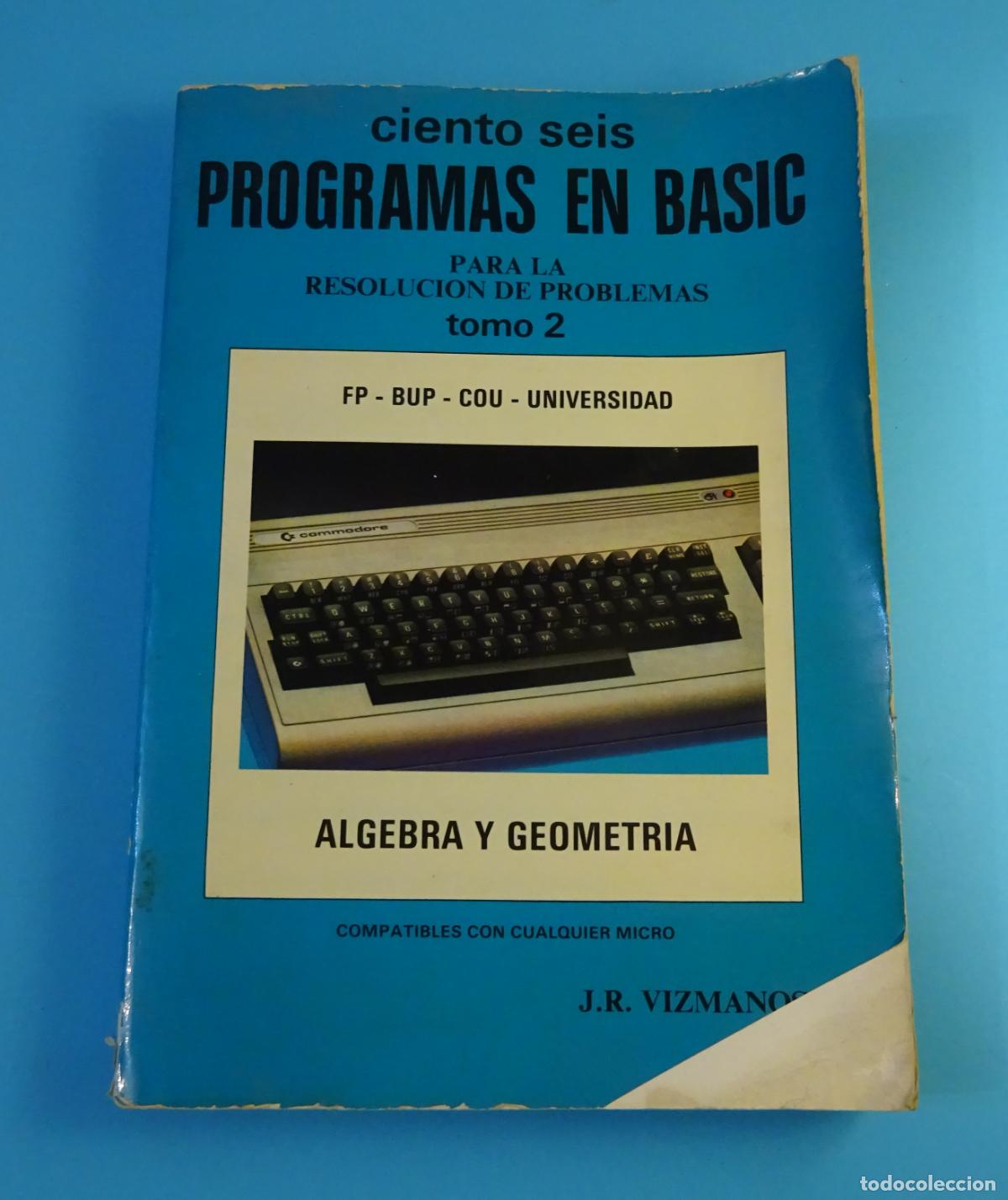 Libros de segunda mano: CIENTO SEIS PROGRAMAS EN BASIC PARA LA RESOLUCI&Oacute;N DE PROBLEMAS. TOMO 2 - &Aacute;LGEBRA Y GEOMETR&Iacute;A - Foto 1