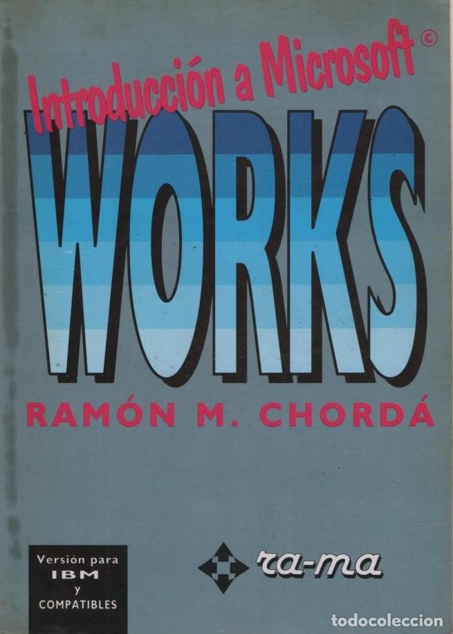 Libros de segunda mano: INTRODUCCI&Oacute;N A MICROSOFT WORKS. CHORD&Aacute;, RAM&Oacute;N M. A-INFOR-416 - Foto 1