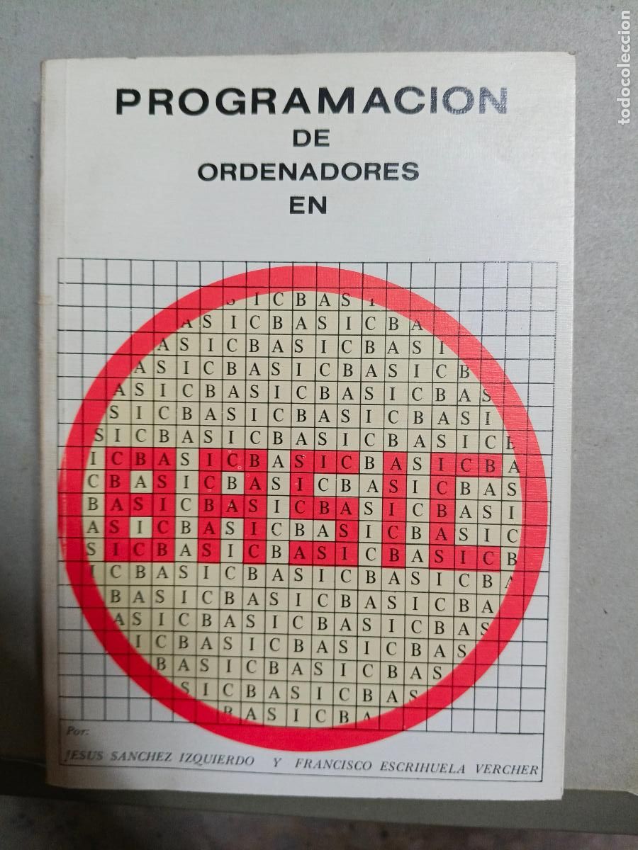 Libros de segunda mano: Programaci&oacute;n de ordenadores en Basic - S&aacute;nchez Izquierdo, Jes&uacute;s/Escrihuela Vercher, Francisco - Foto 1