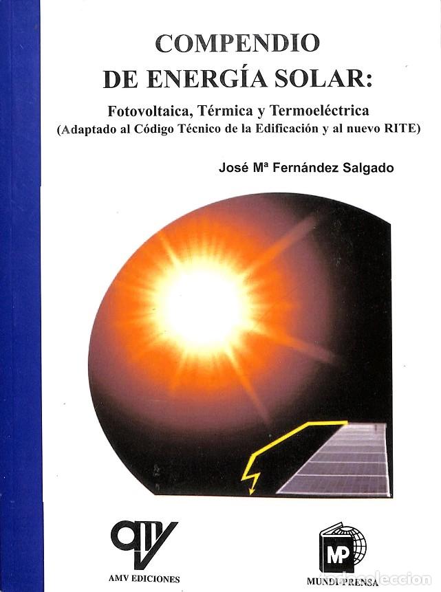Libros de segunda mano: COMPENDIO DE ENERG&Iacute;A SOLAR - JOS&Eacute; M&ordf; FERN&Aacute;NDEZ SALGADO - AMV EDICIONES - 2010 - Foto 1