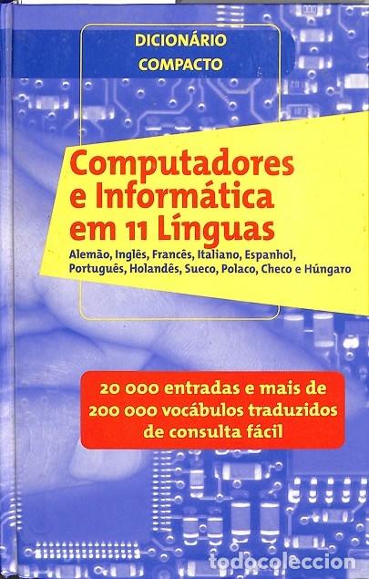 Libros de segunda mano: COMPUTADORES E INFORM&Aacute;TICA EM 11 L&Iacute;NGUAS - V.V.A - EDITORES VARIOS - 2005 - Foto 1