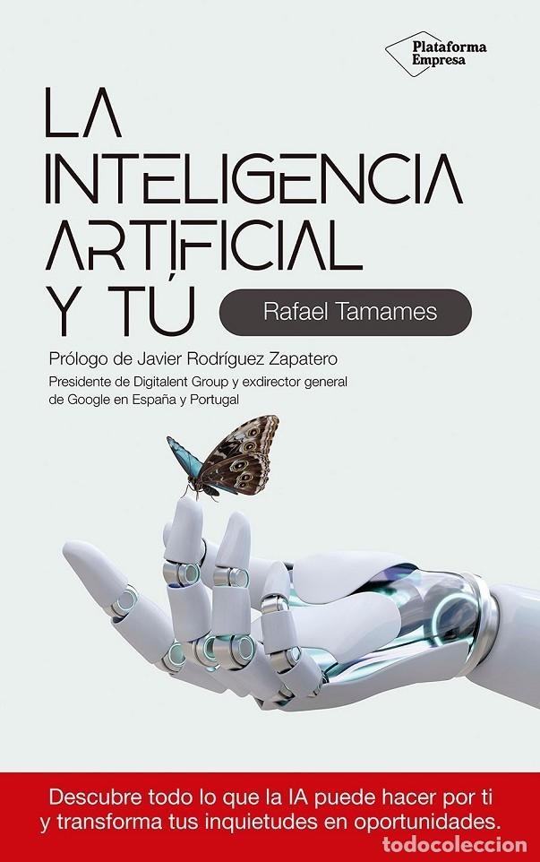 Libros de segunda mano: LA INTELIGENCIA ARTIFICIAL Y T&Uacute; - TAMAMES, RAFAEL - Plataforma - 2024 - Foto 1