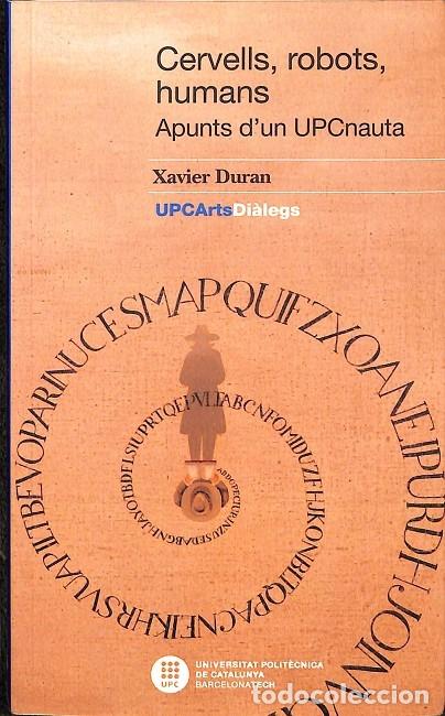 Libros de segunda mano: CERVELLS, ROBOTS, HUMANS - XAVIER DURAN - Ediciones UPC - 2024 - Foto 1