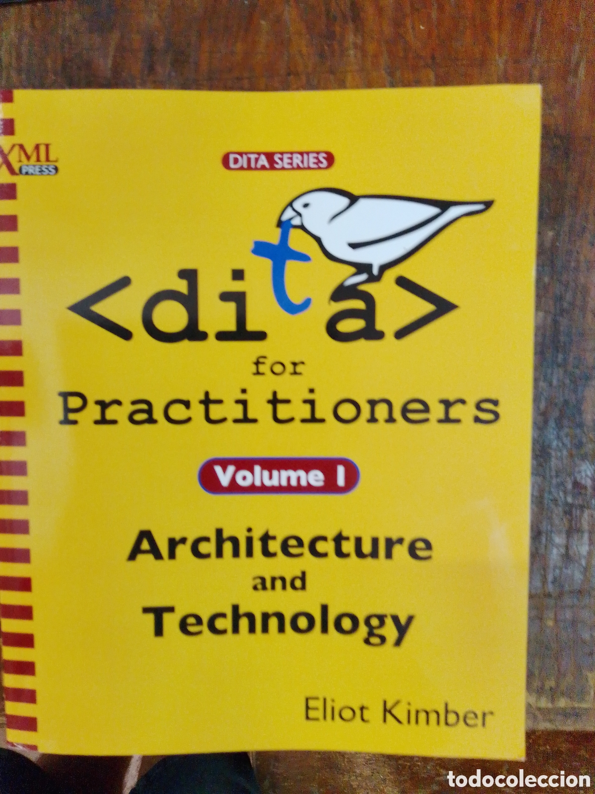 Libros de segunda mano: DITA FOR PRACTITIONERS. ARCHITECTURE AND TECHNOLOGY. KIMBER, ELIOT. XML. 2012. - Foto 1