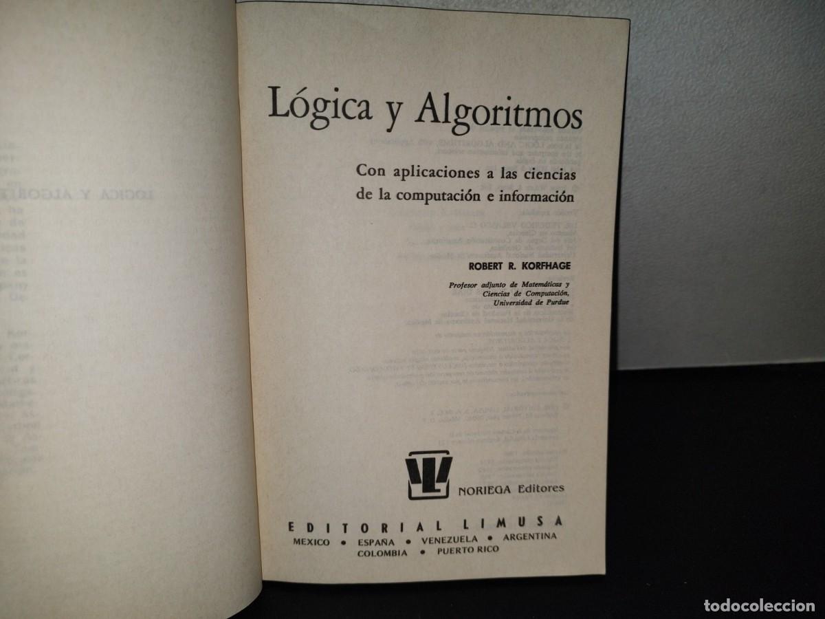 Libros de segunda mano: 204- L&Oacute;GICA Y ALGOR&Iacute;TMOS - ROBERT R. KORFHAGE - Foto 4