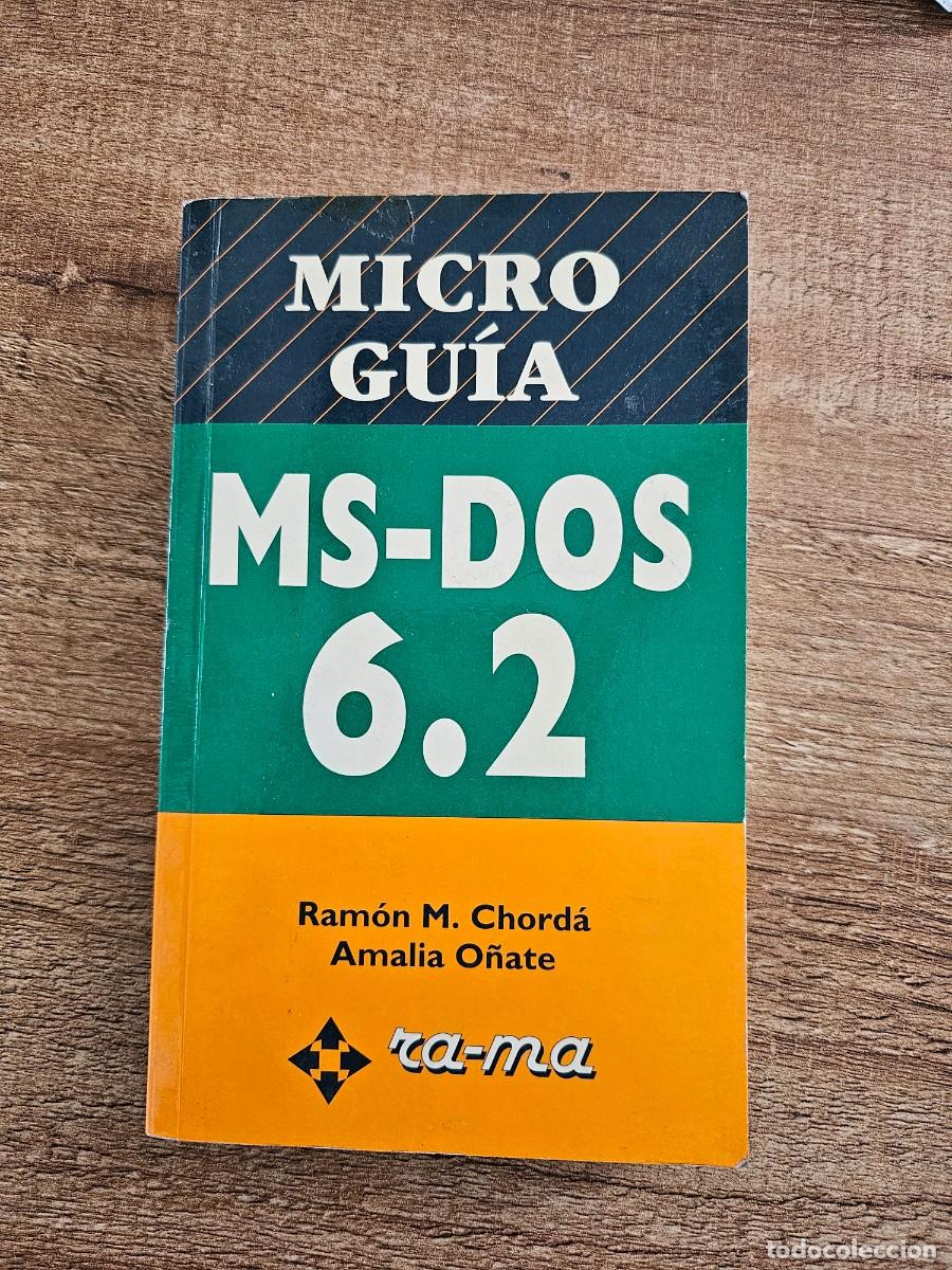 Libros de segunda mano: MICRO GU&Iacute;A MS-DOS 6.2 - RAMON M. CHORD&Aacute; AMALIA O&Ntilde;ATE -MS2 MSDOS - INFORMATICA - Foto 1