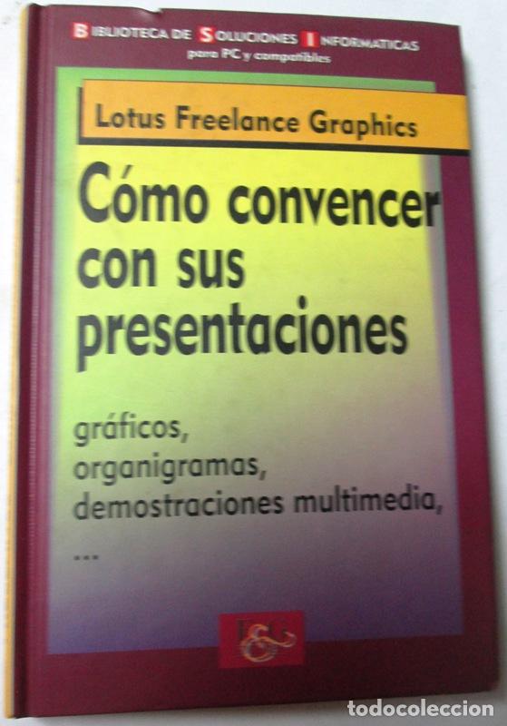 Libros de segunda mano: LOTUS FREELANCE GRAPHICS - COMO CONVENCER CON SUS PRESENTACIONES - Foto 1