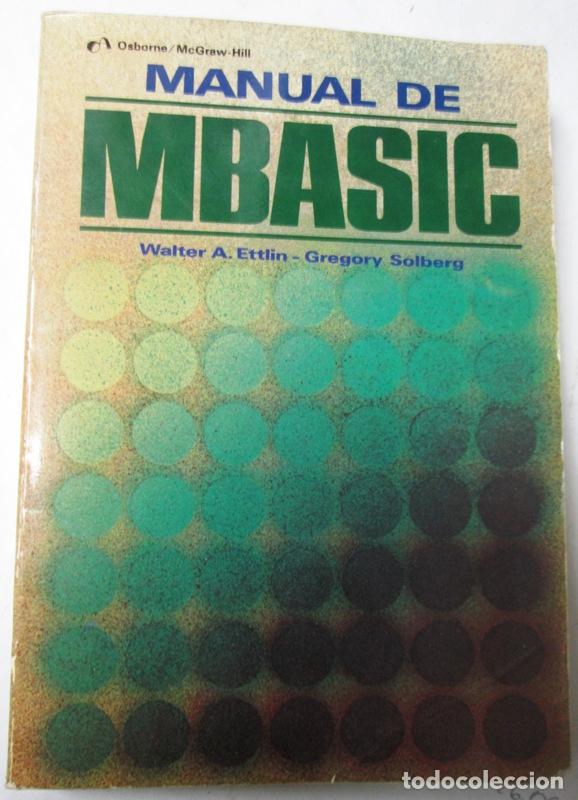 Libros de segunda mano: ETTLIN, Walter A. y SOLBERG, Gregory - MANUAL DE MBASIC - Foto 1
