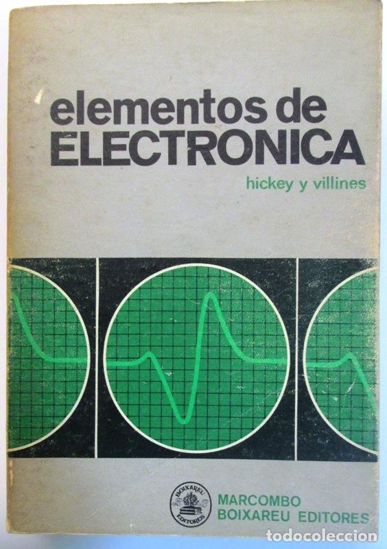 Libros de segunda mano: HICKEY, Henry V. y VILLINES, William M. - ELEMENTOS DE ELECTRONICA. - Foto 1