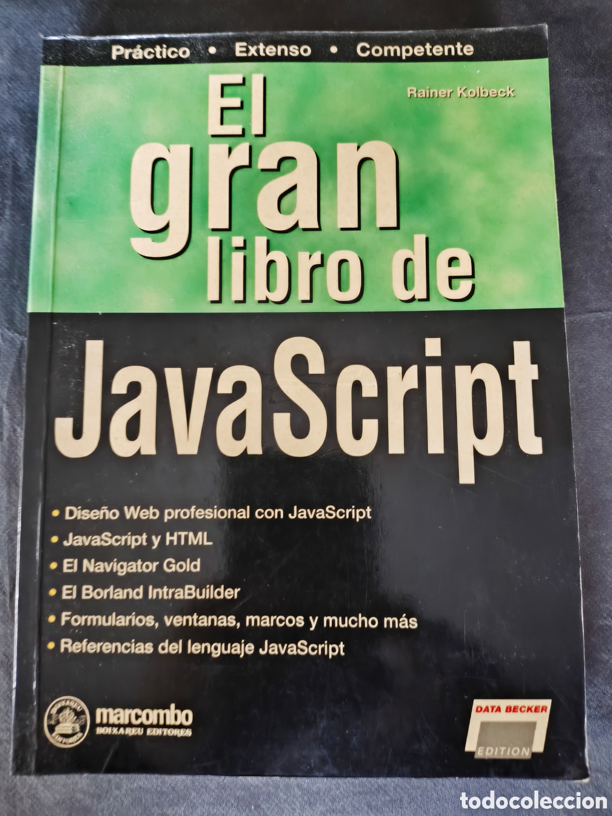 Libros de segunda mano: El Gran Libro de JavaScript - Rainer Kolbeck - Marcombo Data Becker 1997 - Sin Uso - Inform&aacute;tica - Foto 1