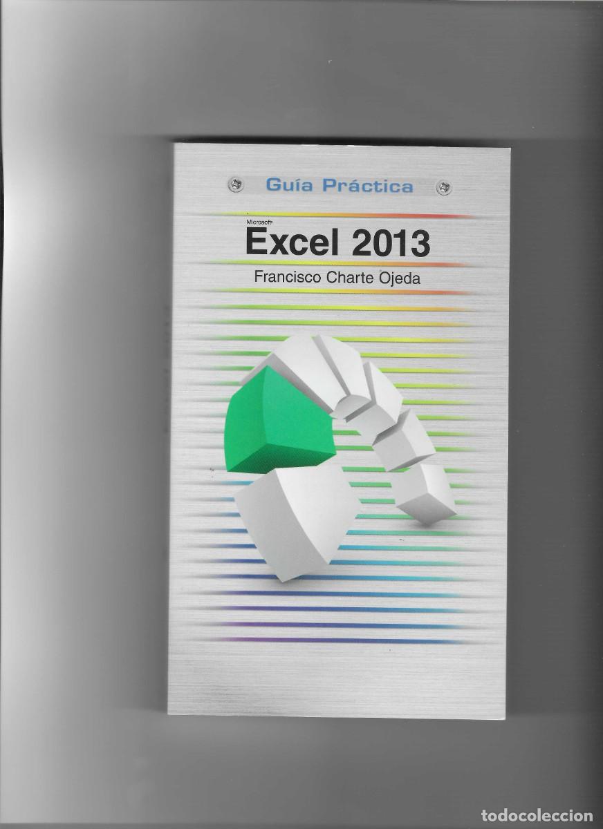 Libros de segunda mano: FRANCISCO CHARTE OJEDA. GUIA PRACTICA EXCEL 2013 - Foto 1