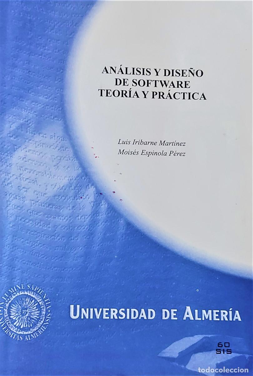 Libros de segunda mano: AN&Aacute;LISIS Y DISE&Ntilde;O DE SOFTWARE - TEOR&Iacute;A Y PR&Aacute;CTICA - UAL - Foto 1