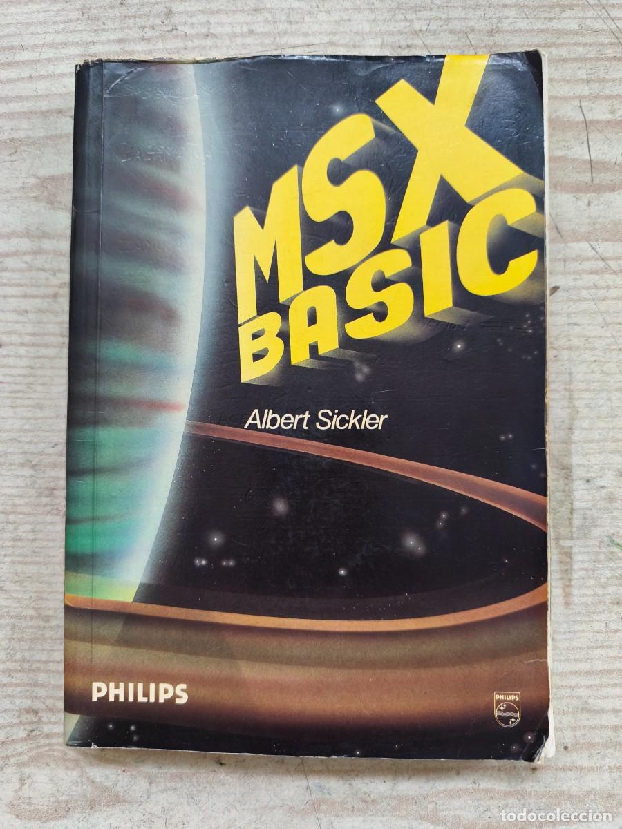 Libros de segunda mano: MSX Basic - Albert Sickler - Primera Edicion - Philips - Foto 1