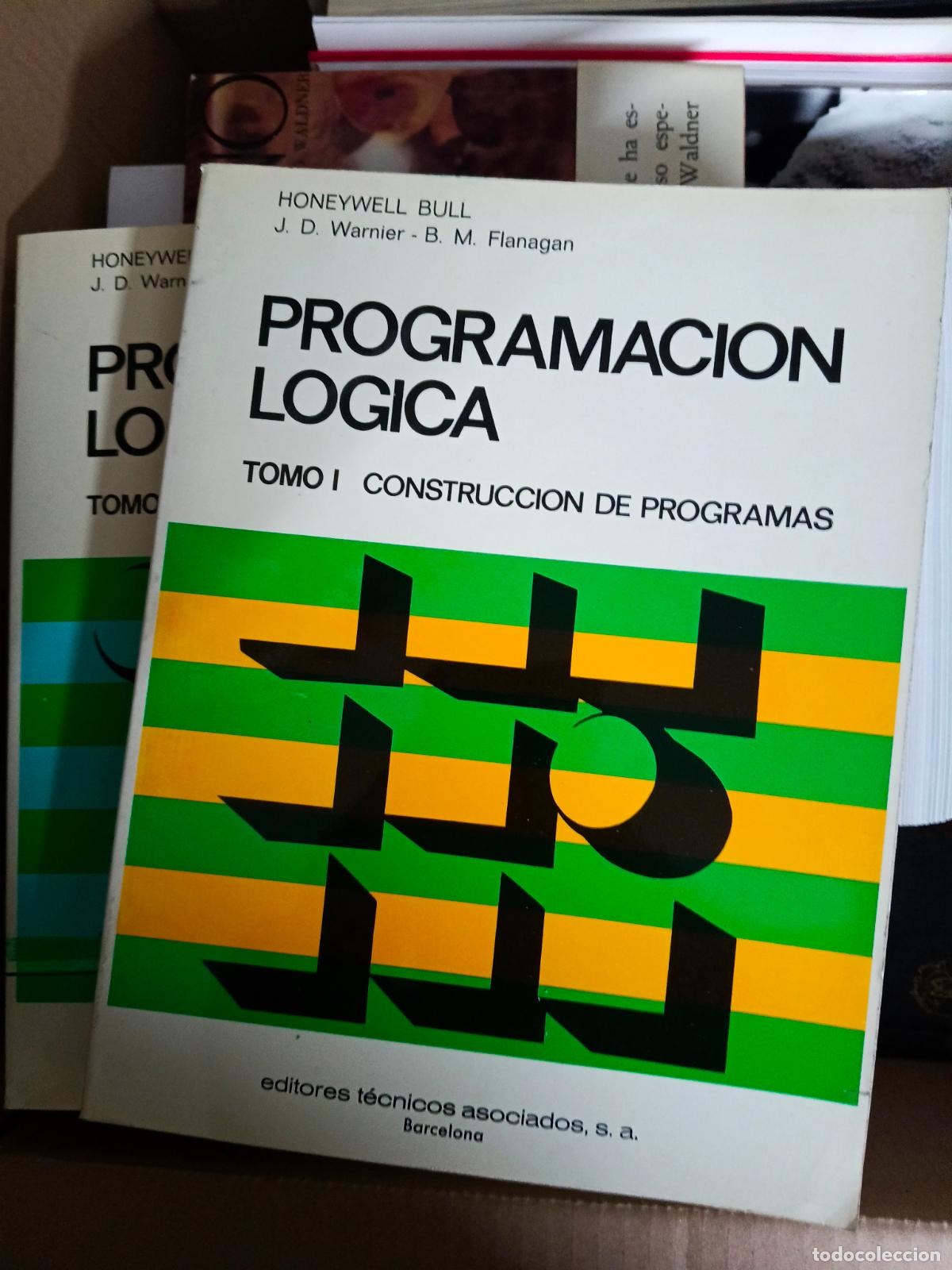 Libros de segunda mano: PROGRAMACI&Oacute;N L&Oacute;GICA. DOS TOMOS / HONEYWELL BULL - WARNIER - FLANAGAN - Foto 1